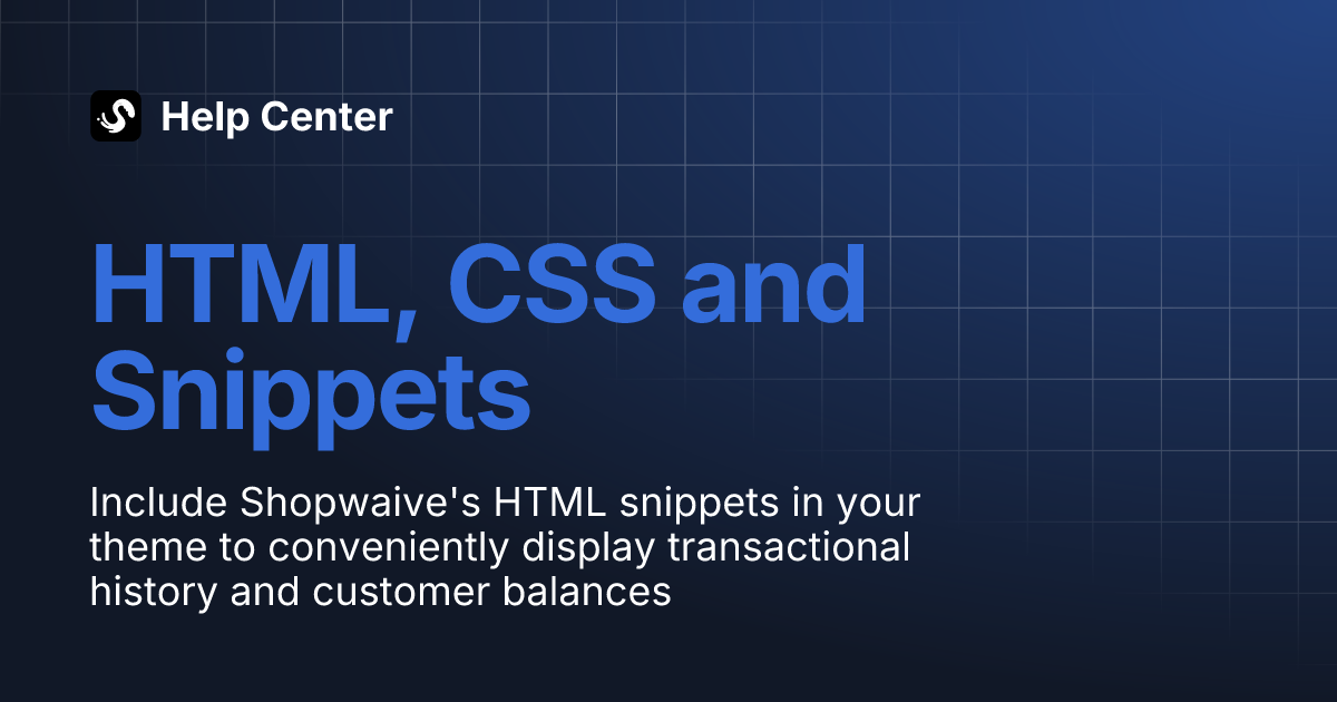 HTML, CSS and Snippets | Help Center